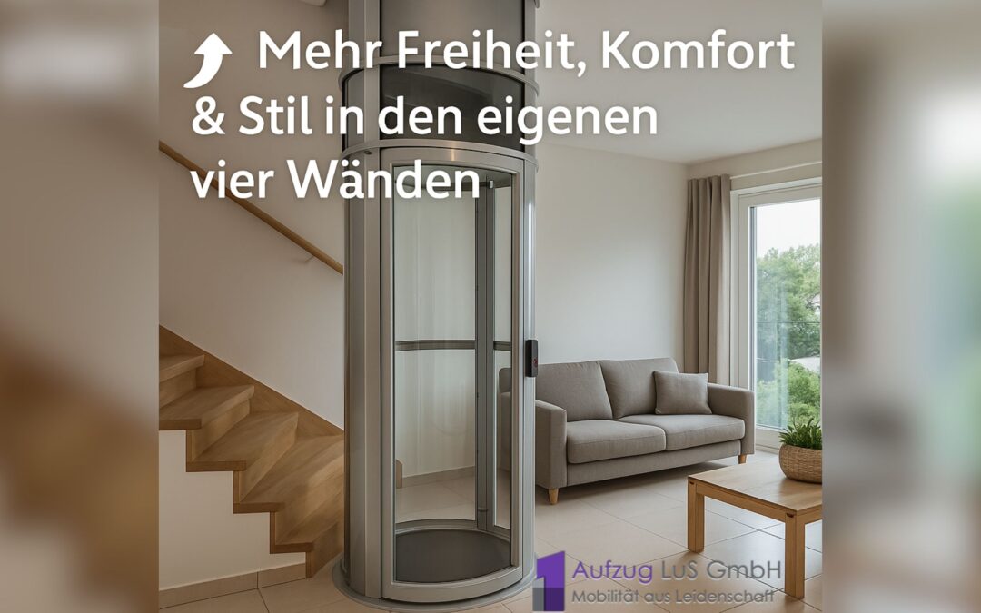 Mehr Freiheit & Wohnkomfort: Vakuumaufzug Lilienthal bringt Bewegung ins Zuhause
